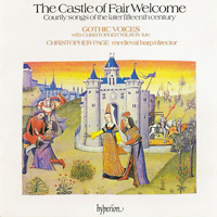 Gothic Voices - The Castle Of Fair Welcome: Courtly Songs Of The Later Fifteenth Century