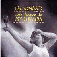 Wombats - Lets Dance To Joy Division (Single)