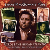 Shane MacGowan & The Popes - Across The Broad Atlantic: Live on Paddy's Day-New