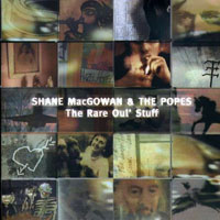 Shane MacGowan & The Popes - The Rare Oul' Stuff