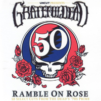 Grateful Dead - Uncut Magazine: Ramble On Rose