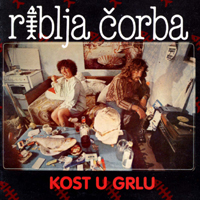 Riblja Corba - Kost U Grlu