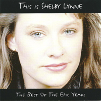 Shelby Lynne - This Is Shelby Lynne: The Best Of The Epic Years