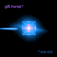 Out Out - Gift Horse