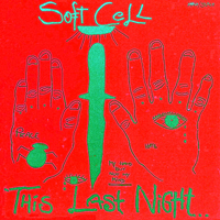 Soft Cell - This Last Night In Sodom (Remastered 1999)