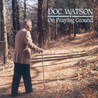 Doc Watson - On Praying Ground