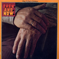 Doc Watson - Then And Now