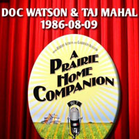 Doc Watson - 1986.08.09 - A Prairie Home Companion (With Taj Mahal) (split)