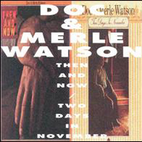 Doc Watson - Doc & Merle Watson: Then And Now/Two Days In November