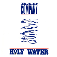 Bad Company (GBR, London, Westminster) - Holy Water