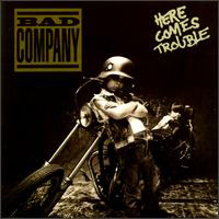Bad Company (GBR, London, Westminster) - Here Comes Trouble