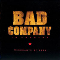 Bad Company (GBR, London, Westminster) - Merchants Of Cool (Live)