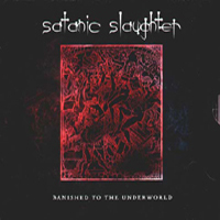 Satanic Slaughter - Banished To The Underworld