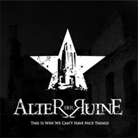 Alter Der Ruine - This Is Why We Can't Have Nice Things (Limited Edition: Bonus CD)