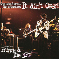 Prince - One Nite Alone... The Aftershow: It Ain't Over! (Up Late with Prince & The NPG) (Live)