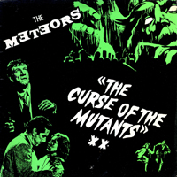 Meteors - The Curse Of The Mutants