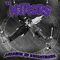 Meteors - Dreamin' Up A Nightmare