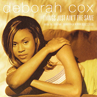 Deborah Cox - Things Just Ain't The Same (Single)