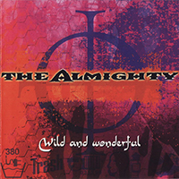 Almighty - Wild And Wonderful
