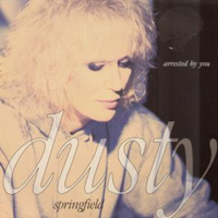 Dusty Springfield - Arrested By You (Maxi Single)