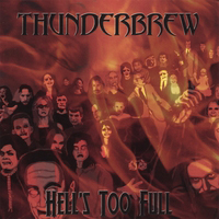 Thunderbrew - Hell's Too Full