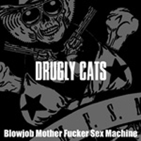 Drugly Cats - Blowjob Mother Fucker Sex Machine