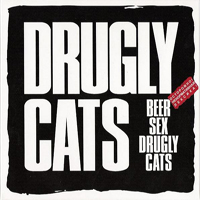 Drugly Cats - Beer, Sex, Drugly Cats