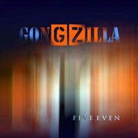 Gongzilla - Five Even