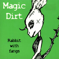 Magic Dirt - Rabbit with Fangs (EP)