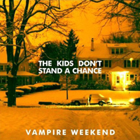Vampire Weekend - The Kids Don't Stand A Chance (Maxi-Single)