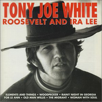 Tony Joe White - Roosevelt And Ira Lee (Originally Released Under The Title 