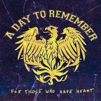 Day To Remember - For Those Who Have Heart (Reissue)