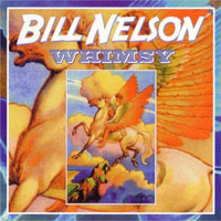 Bill Nelson - Whimsy (CD 1)