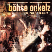 Böhse Onkelz - Dunkler Ort (Single)