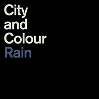 City and Colour - Rain (Single)