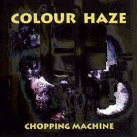 Colour Haze - Chopping Machine