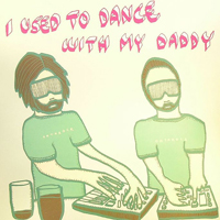 Datarock - I Used To Dance With My Daddy (EP)