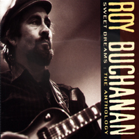 Roy Buchanan - Sweet Dreams : The Anthology [Limited Edition] [CD 1]