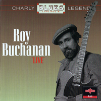 Roy Buchanan - Charly Blues Legends Vol. 9 : Live