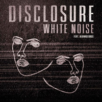 Disclosure (GBR) - White Noise (EP) (feat. AlunaGeorge & Sam Smith)