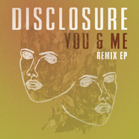 Disclosure (GBR) - You & Me (Remix) (Feat.)