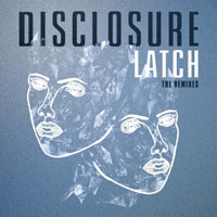 Disclosure (GBR) - Latch (The Remixes) [Single]