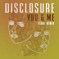 Disclosure (GBR) - You & Me (Flume Remix) (Single)