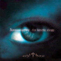 Exist Trace - Annunciation -The Heretic Elegy (EP)