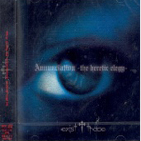 Exist Trace - Annunciation -The Heretic Elegy-
