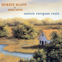 Herbie Mann - Herbie Mann & Sona Terra - Eastern European Roots