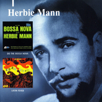 Herbie Mann - Do The Bossa Nova (1964) + Latin Fever (1964)