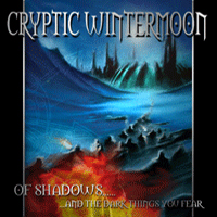 Cryptic Wintermoon - Of Shadows... And The Dark Things You Fear