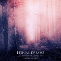 Lethian Dreams - A Shadow Of Memories (Instrumental)