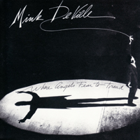 Willy DeVille - Where Angels Fear To Tread (Rarities)